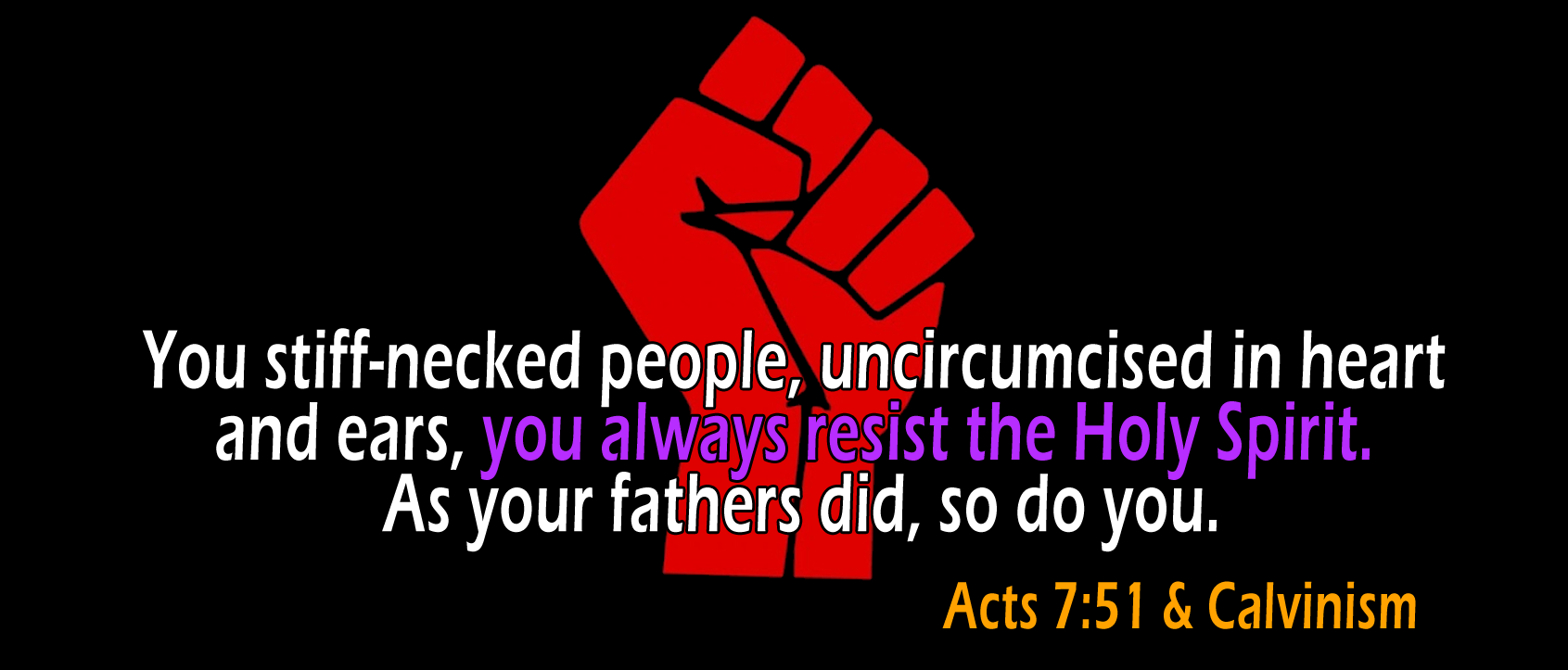 Acts 7:51, 'You always resist the Holy Spirit'