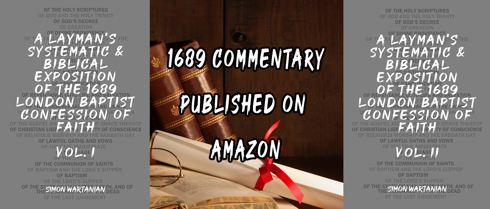 I published my commentary on the 1689 Confession of Faith