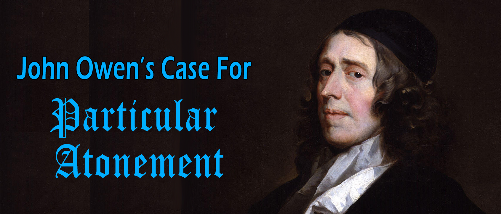 John Owen's Case For Particular Atonement