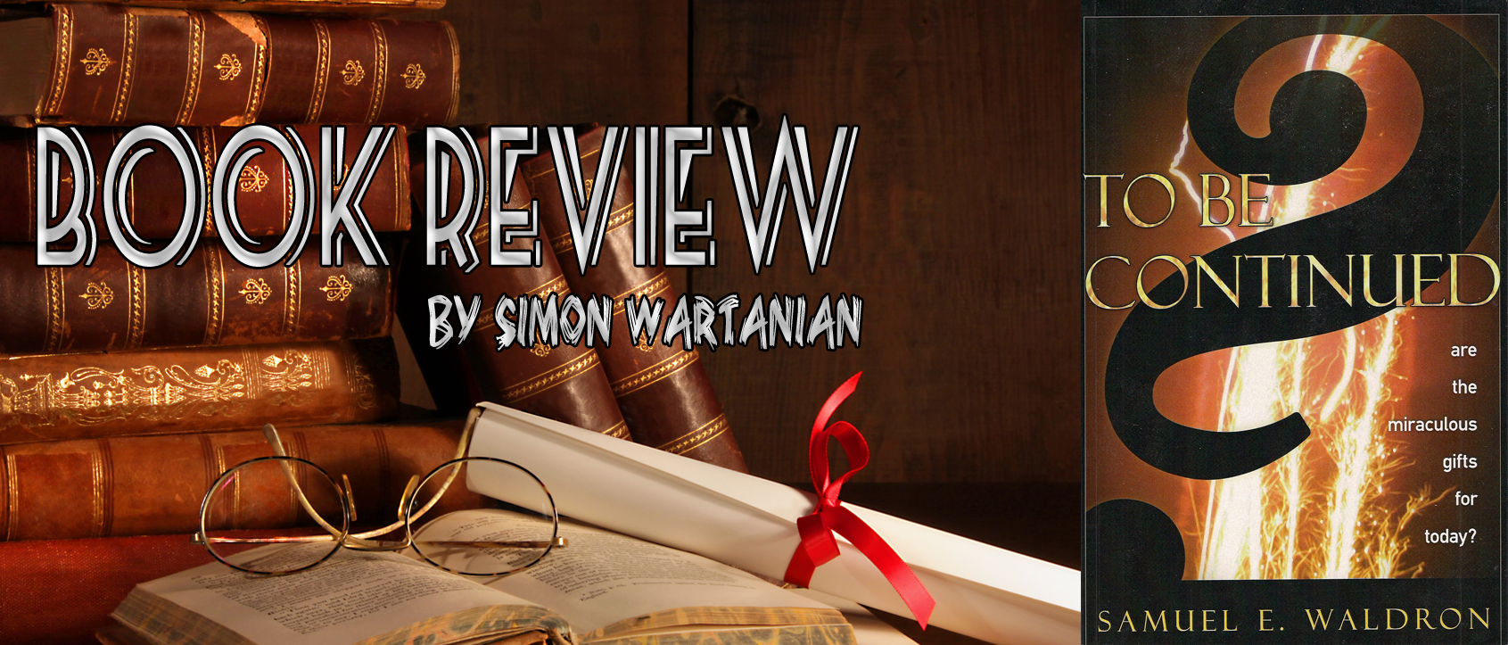 Review of Sam Waldron's To Be Continued?